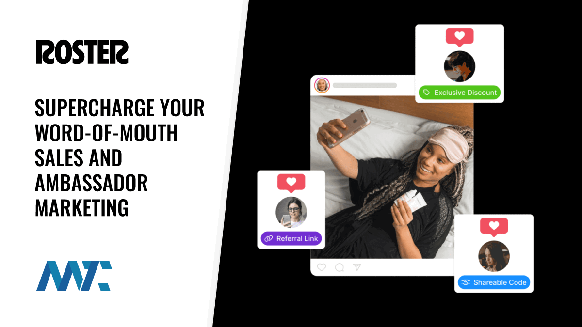 Roster: Supercharge Your Word-of-Mouth Sales and Ambassador Marketing 1 Roster: Ambassador Marketing Platform to Track WOM