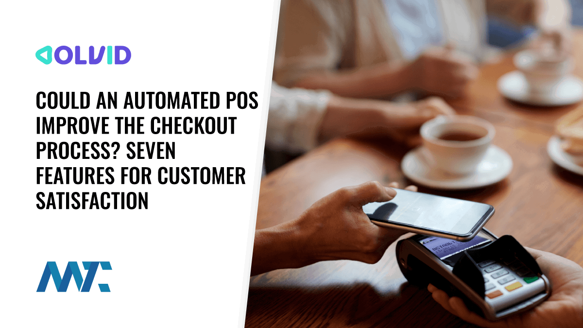 Could an Automated POS Improve The Checkout Process? 7 Features For Customer Satisfaction 1 Automated POS Features
