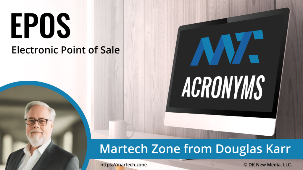 EPOS: Electronic Point of Sale What is the acronym EPOS? Electronic Point of Sale