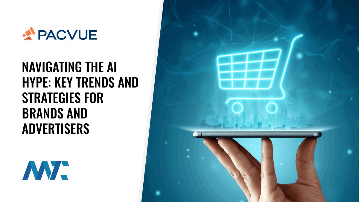 Navigating the AI Hype: Key Trends and Strategies for Brands and Advertisers 1 AI Hype: Key Trends and Strategies for Brands and Advertisers