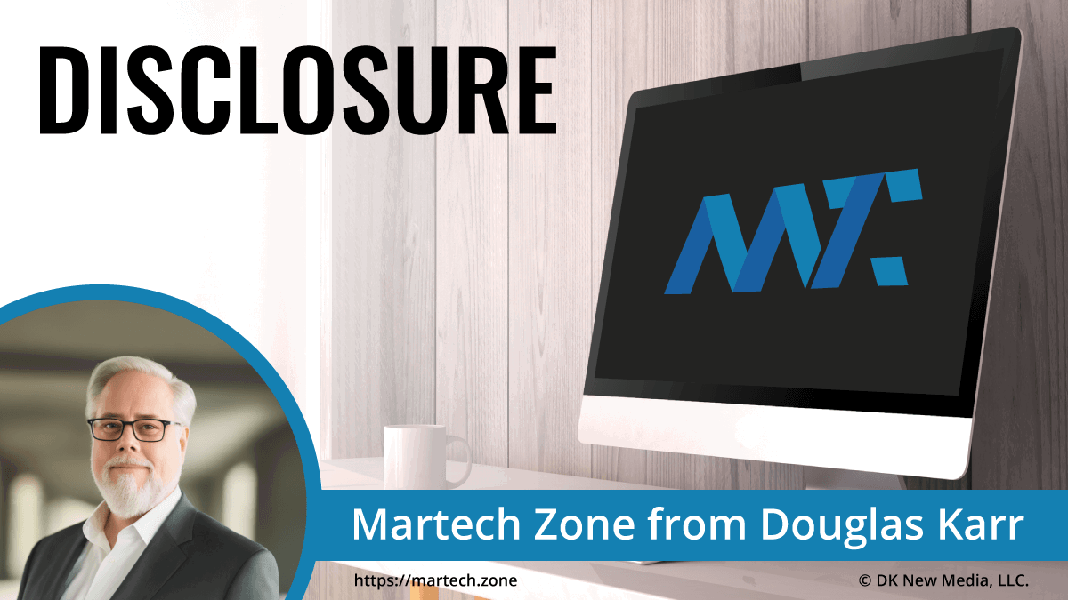 Martech Zone Disclosure