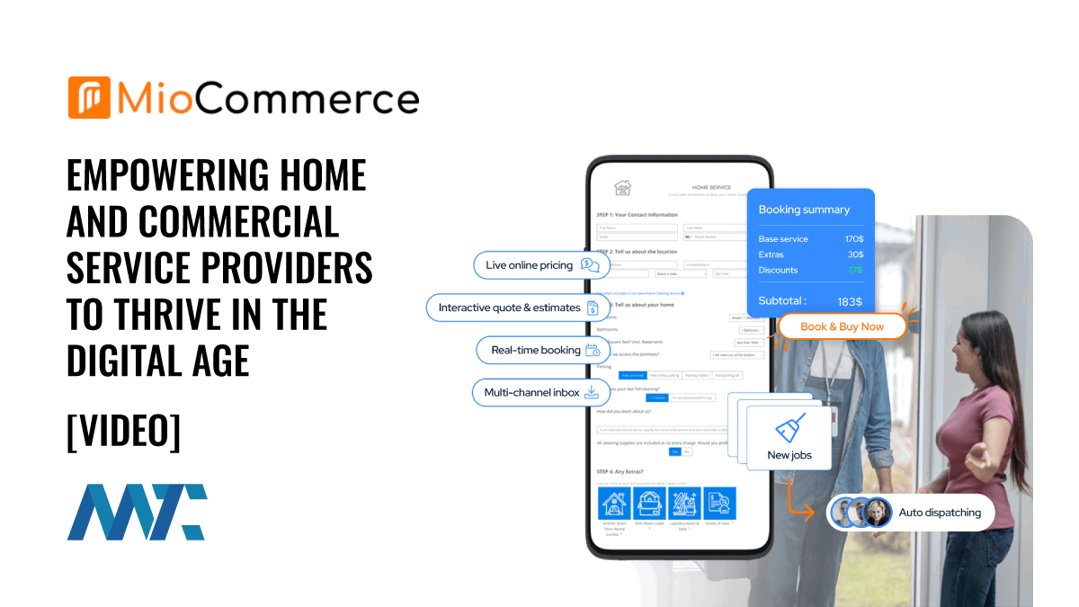 MioCommerce: Empowering Home and Commercial Service Providers to Thrive in the Digital Age 1 MioCommerce: Home and Service Industry All-In-One Platform for sales, marketing, job management, payments