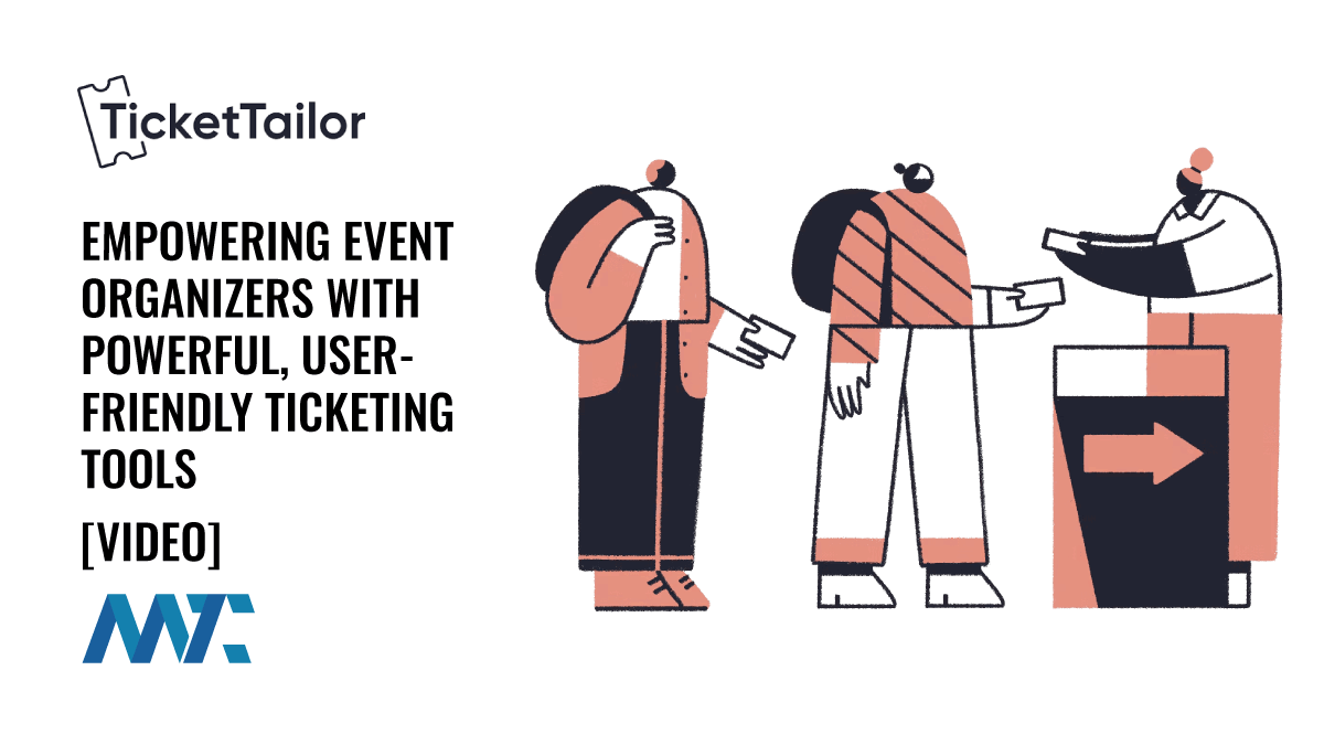 Ticket Tailor: Empowering Event Organizers with Powerful, User-Friendly Ticketing Tools 1 Ticket Tailor: Ticketing Platform