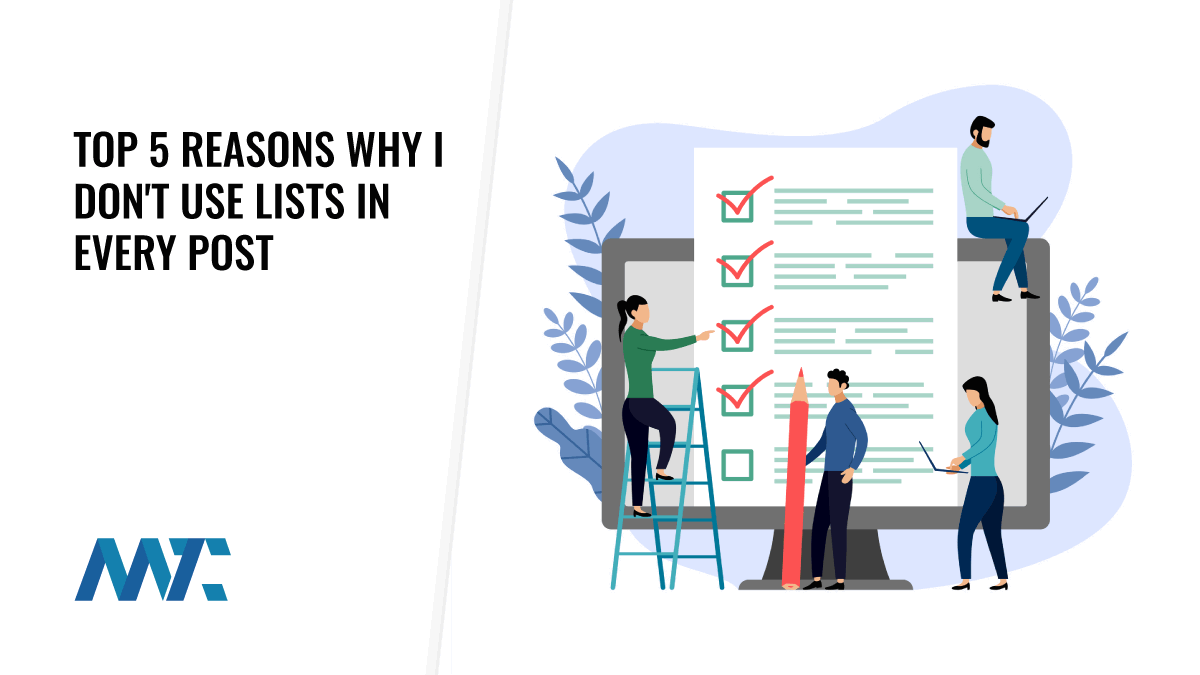 Top 5 Reasons Why I Don't Use Lists in Every Post 1 Scannable Content: Lists in Articles