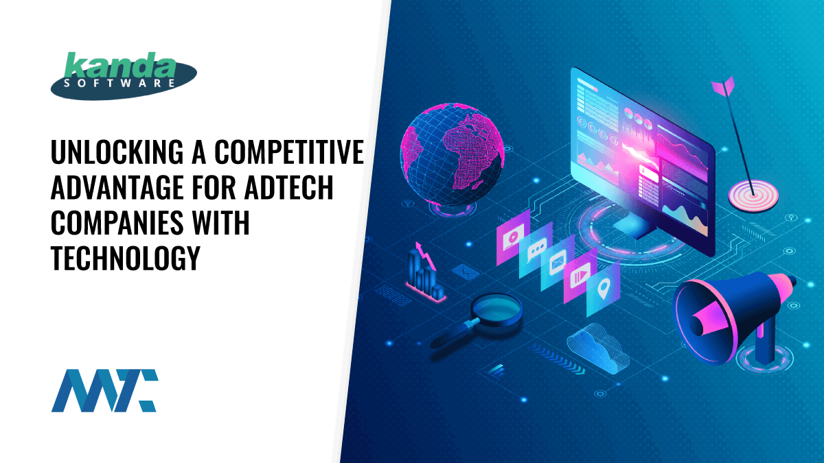 Unlocking a Competitive Advantage for AdTech Companies with Technology 1 AdTech Integration Benefits and Examples