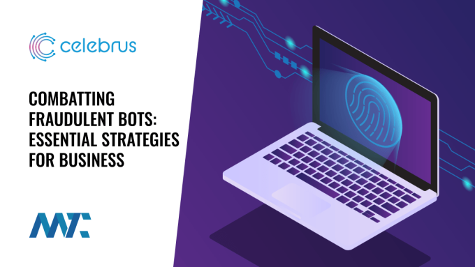 Celebrus: Strategies for Combatting Fraudulent Bots