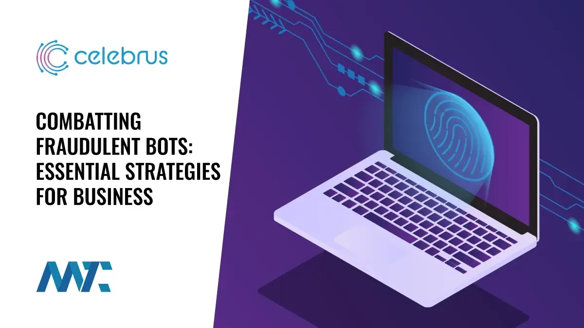 Celebrus: Strategies for Combatting Fraudulent Bots