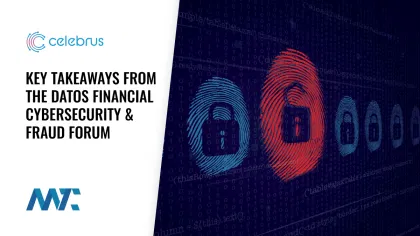 Key Takeaways from the Datos Financial Cybersecurity & Fraud Forum