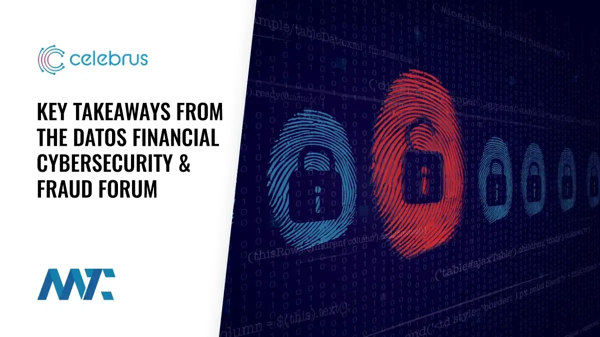 Key Takeaways from the Datos Financial Cybersecurity & Fraud Forum