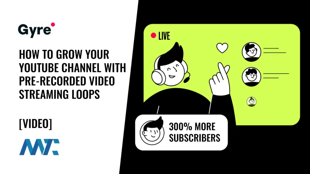 Gyre: How To Grow YouTube Channel with Pre-Recorded, Live-Streaming Videos