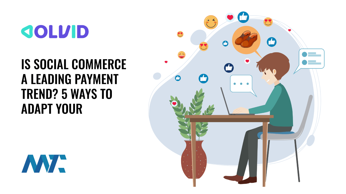 Is Social Commerce a Leading Payment Trend? 5 Ways To Adapt Your Strategy 1 Social Commerce Trends and Strategies