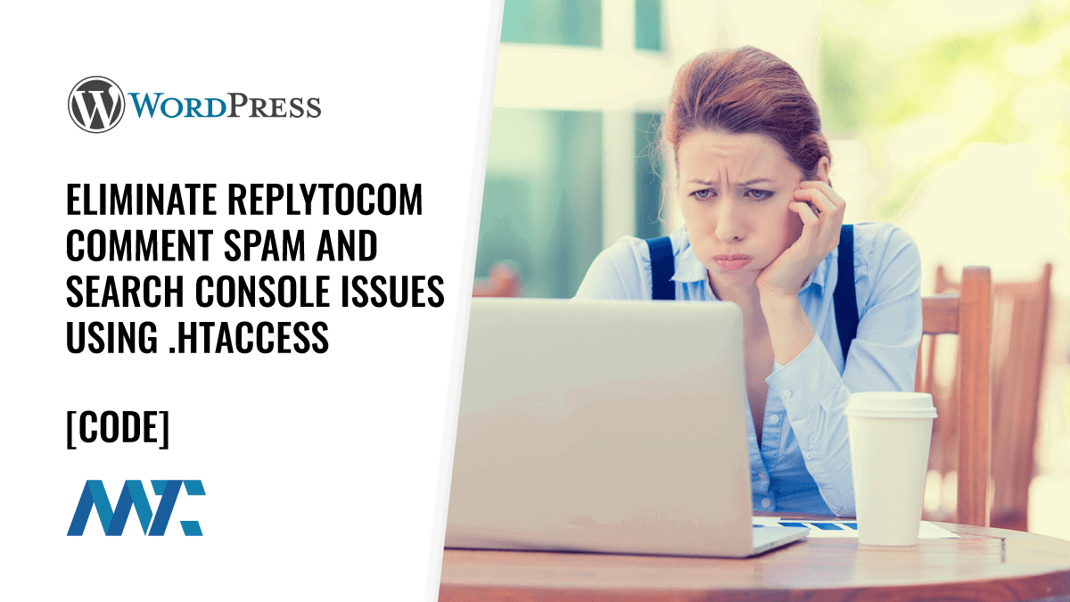 WordPress: Eliminate replytocom Comment Spam And Search Console Issues Using .htaccess 1 wordpress replytocom comment spam