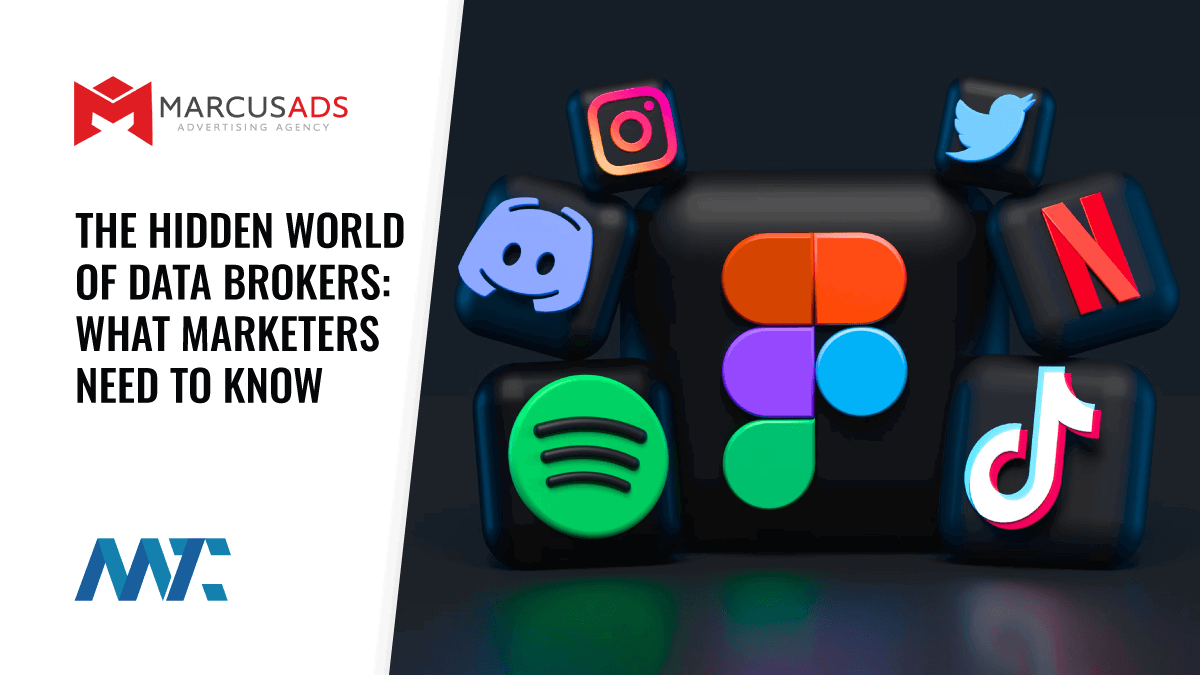 The Hidden World of Data Brokers: What Marketers Need to Know 1 MarcusAds: What are Data Brokers and Brokerages