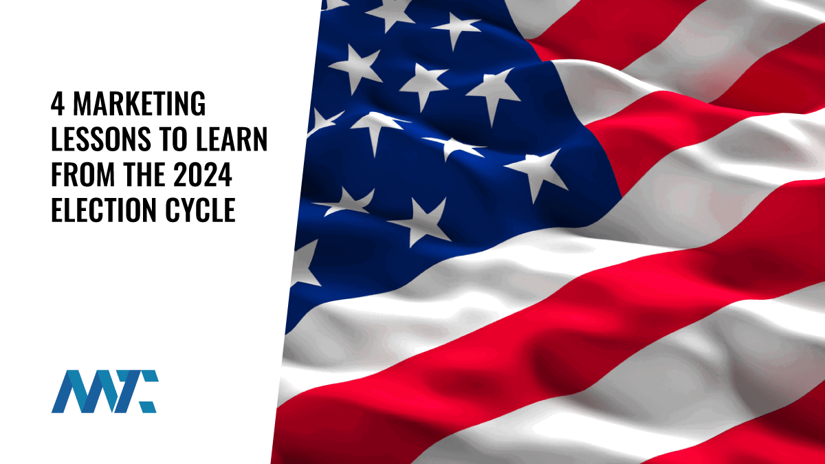 4 Marketing Lessons To Learn From The 2024 Election Cycle 1 2024 Election Marketing Lessons