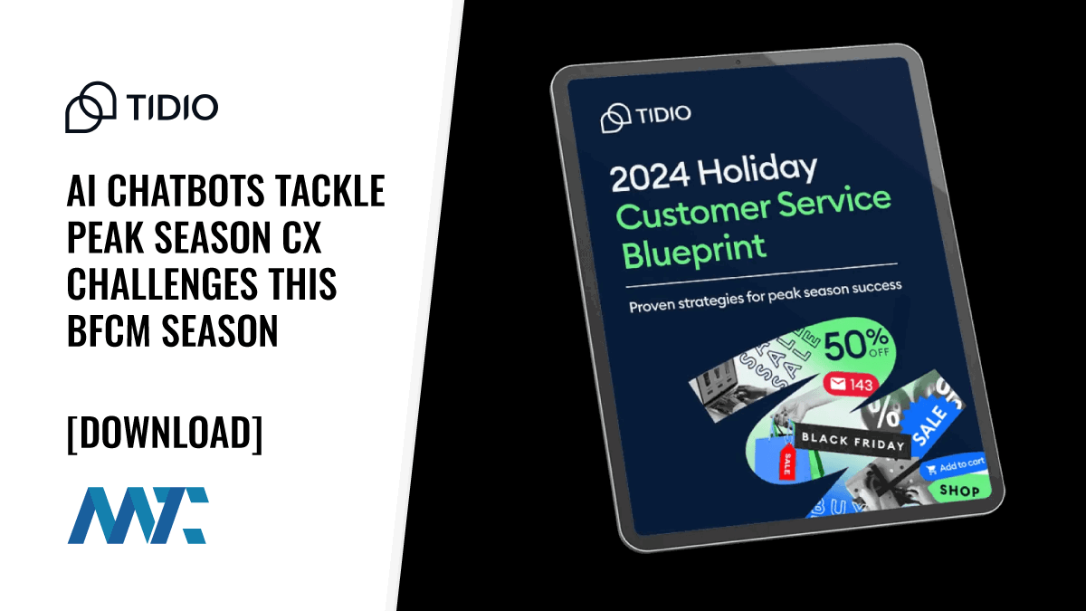 From Surge to Satisfaction: AI Chatbots Tackle Peak CX Challenges This BFCM Season 1 Tidio: AI Chatbots Tackle Peak Season CX Challenges This BFCM Season