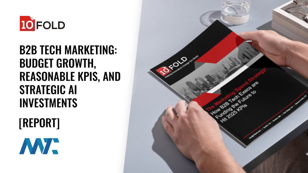 10Fold: B2B Marketing Spend Strategy Report for 2025