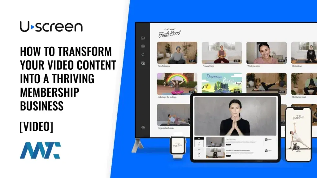 Uscreen: How To transform Your Video Content into a Thriving Membership Business