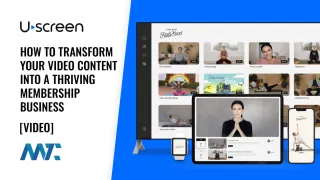 Uscreen: How To transform Your Video Content into a Thriving Membership Business