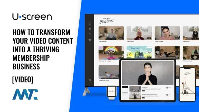 Uscreen: How To transform Your Video Content into a Thriving Membership Business