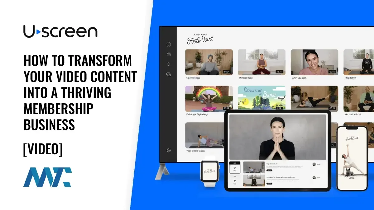 Uscreen: How To transform Your Video Content into a Thriving Membership Business