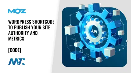 Moz: WordPress Shortcode Plugin for Displaying Site Metrics and Authority