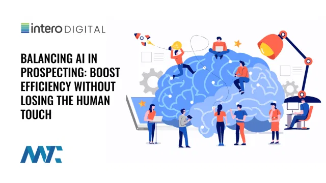 Balancing AI in Prospecting: Boost Efficiency Without Losing the Human Touch