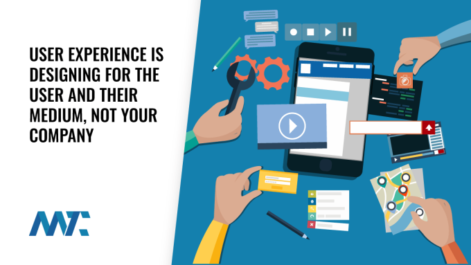 User Experience Is Designing for the Customer and Their Medium, Not Your Company