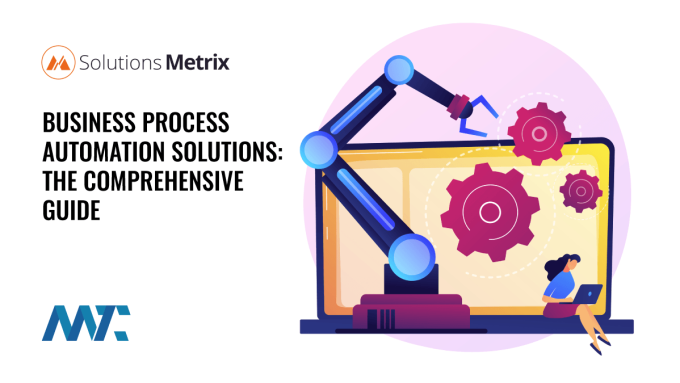 Business Process Automation Solutions: The Comprehensive Guide