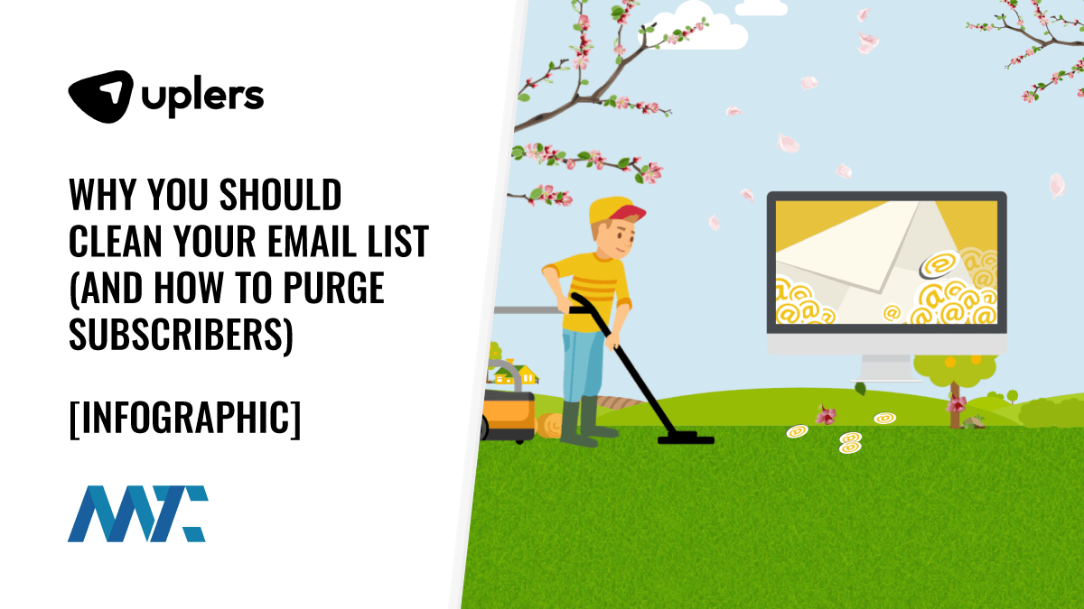 Why You Should Clean Your Email List (and How to Purge Subscribers) 1 Why You Should Clean Your Email Lists