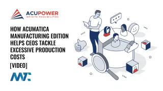 How Acumatica Manufacturing Edition Helps CEOs Tackle Excessive Production Costs