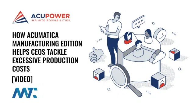 How Acumatica Manufacturing Edition Helps CEOs Tackle Excessive Production Costs