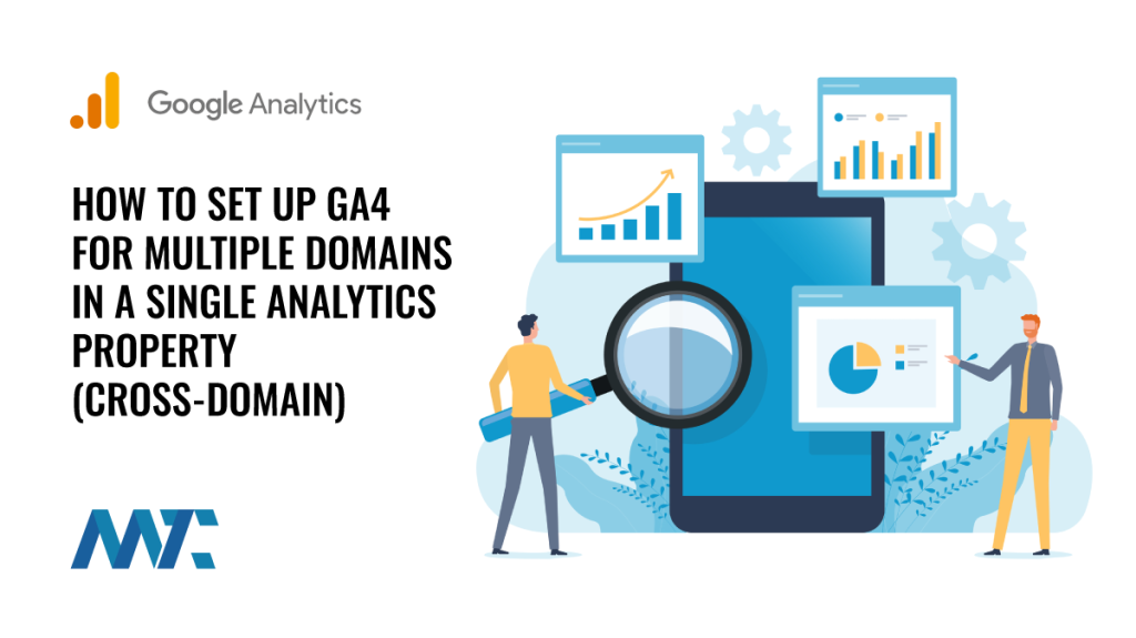 Google Analytics 4 (GA4): Cross-Domain Analytics