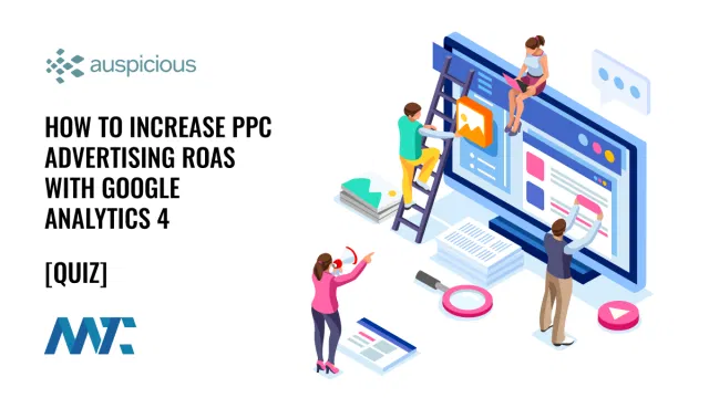 How to Increase PPC ROAS with GA4 (Pay Per Click and Google Analytics)