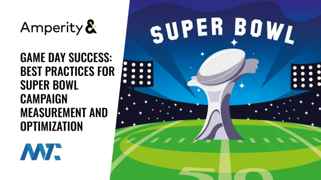 Super Bowl Advertising: Campaign Measurement, Optimization, and Attribution