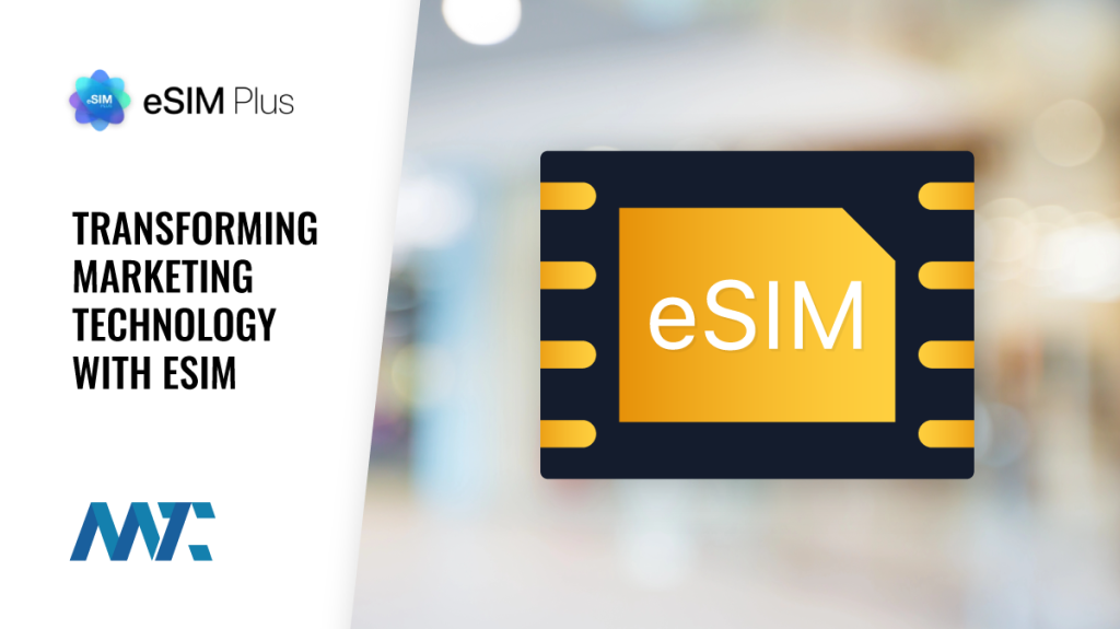 Transforming Marketing Technology with eSIM