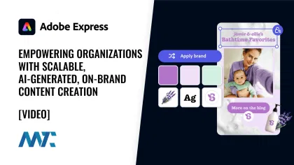 Adobe Express: Empowering Organizations with Scalable, AI-Generated, On-Brand Content Creation
