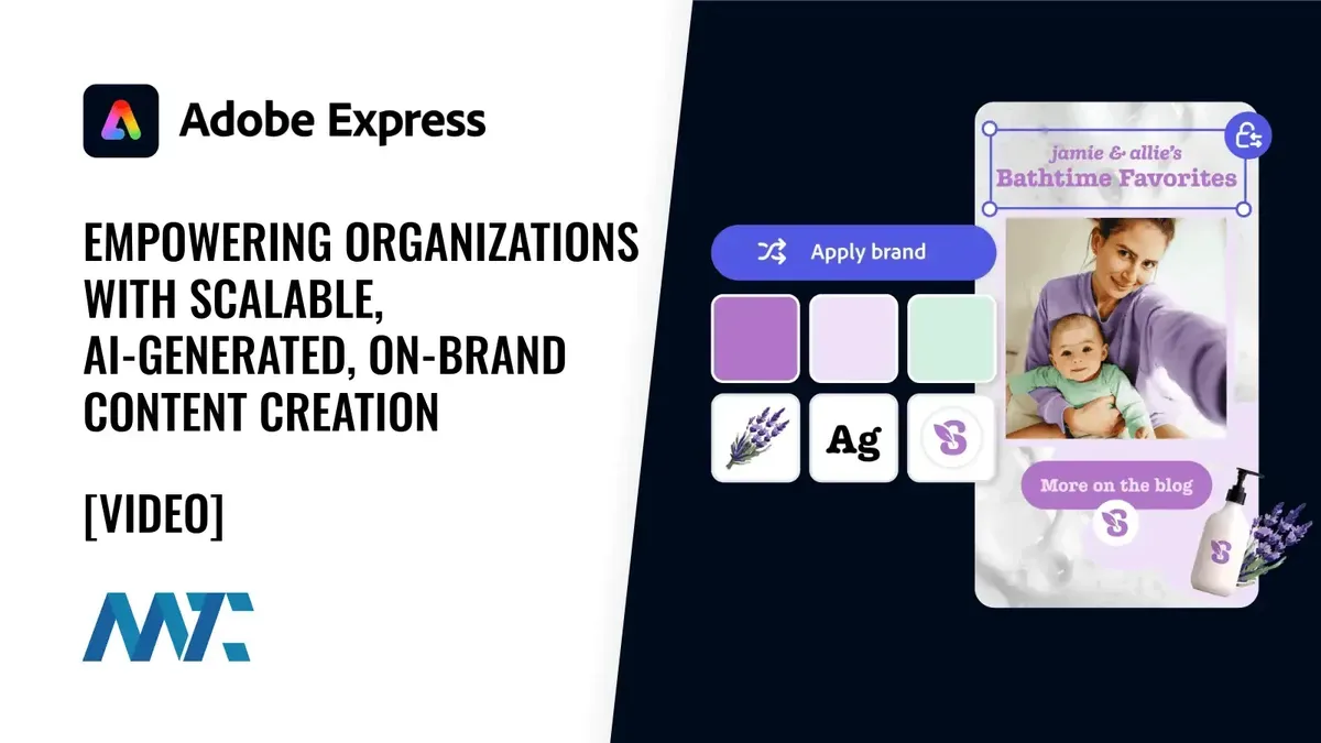 Adobe Express: Empowering Organizations with Scalable, AI-Generated, On-Brand Content Creation