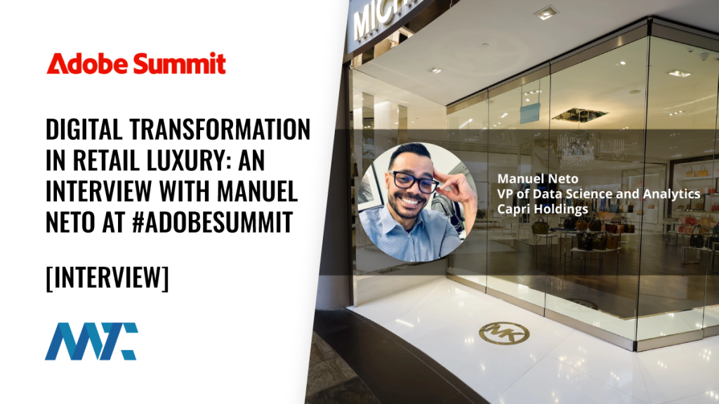 Adobe Summit: Digital Transformation of Capri Holdings Interview with Manuel Neto