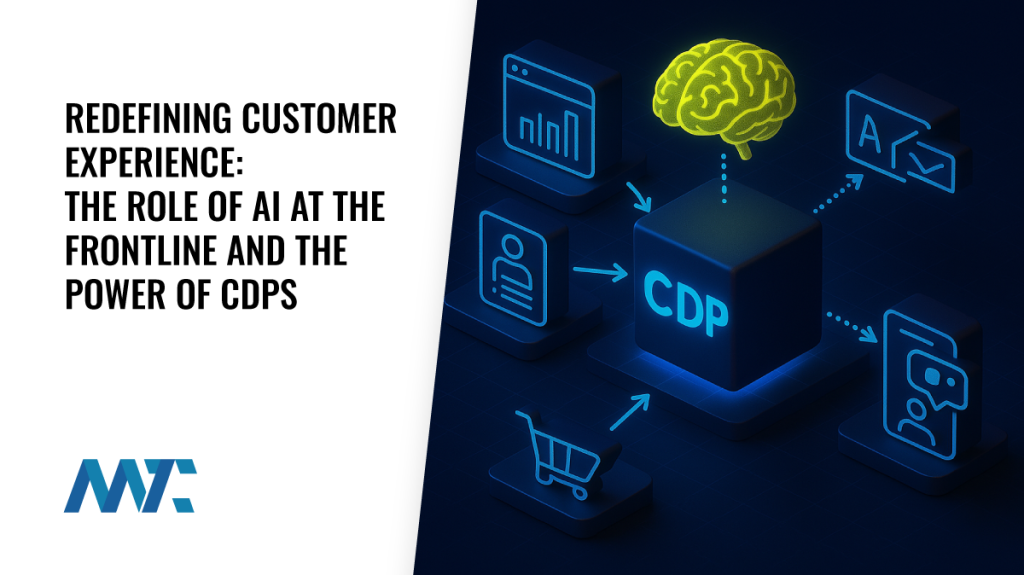 Redefining Customer Experience: The Role of AI at the Frontline and the Power of CDPs