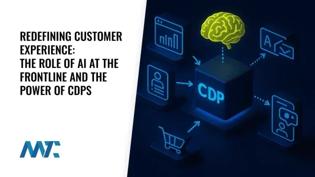 Redefining Customer Experience: The Role of AI at the Frontline and the Power of CDPs