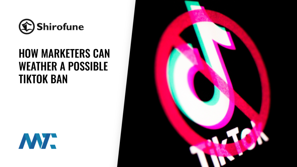 How Marketers Can Weather a Possible TikTok Ban
