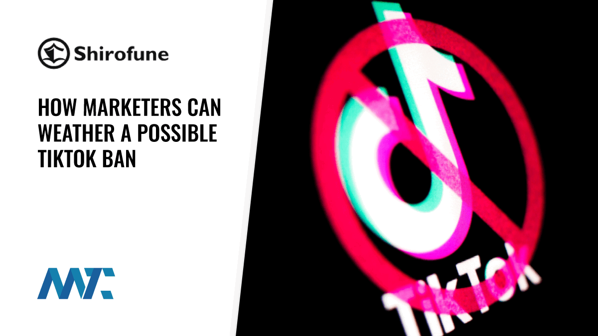 How Marketers Can Weather a Possible TikTok Ban 1 How Marketers Can Weather a Possible TikTok Ban