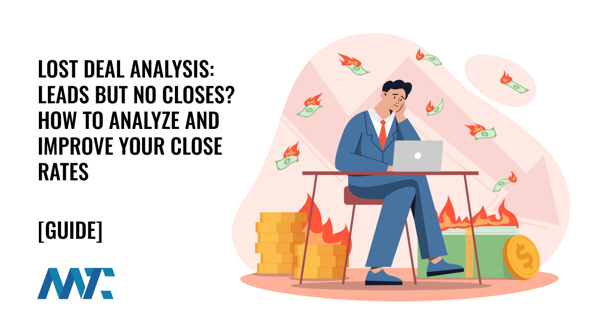 Tons of Leads, But No Sales? Here’s How to Fix It 1 Lost Deal Analysis: Leads But No Closes? How to Analyze and Improve Your Close Rates