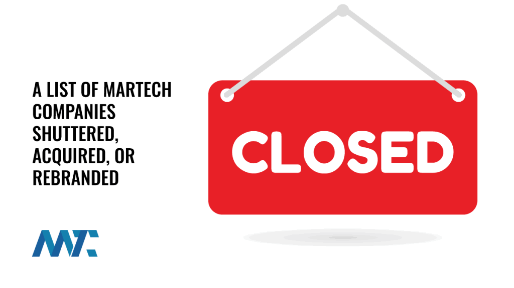 List of Martech Companies Closed, Acquired, or Rebranded