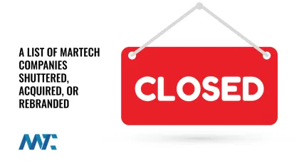 List of Martech Companies Closed, Acquired, or Rebranded