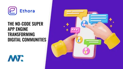 Ethora: The No-Code Super App Engine Transforming Digital Communities