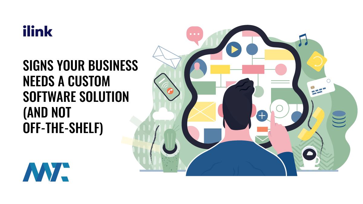 Top 7 Signs Your Business Needs a Custom Software Solution (And Not Off-the-Shelf) 1 Reasons for Custom Software Development