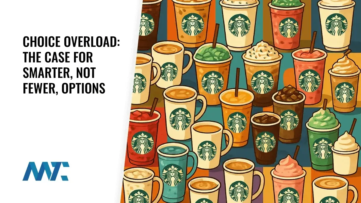 Choice Overload: Jam Experiment, Back to Starbucks, and the Case for Smarter Options, not Fewer