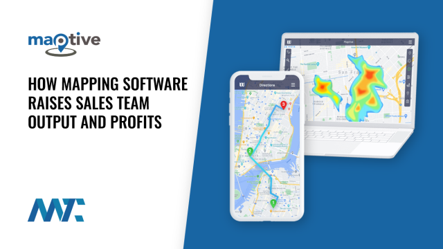 How Mapping Software Raises Sales Team Output and Profits