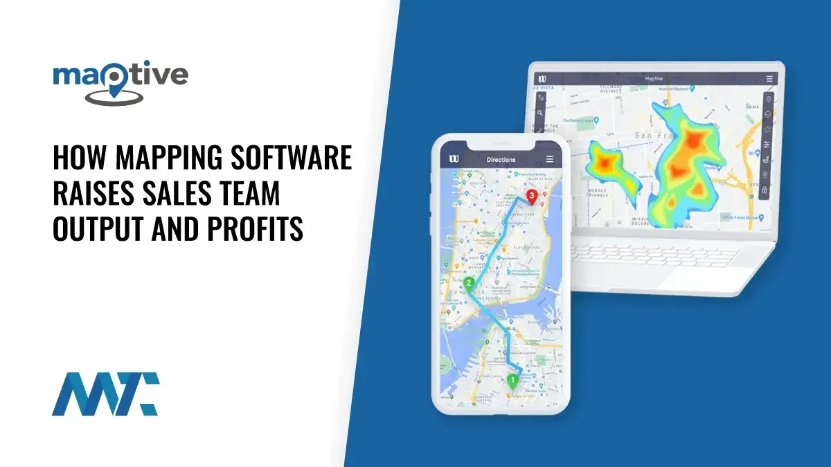 How Mapping Software Raises Sales Team Output and Profits